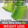 Aloe Vera for Weight Loss: How to Drink Aloe Vera Juice to Lose Weight