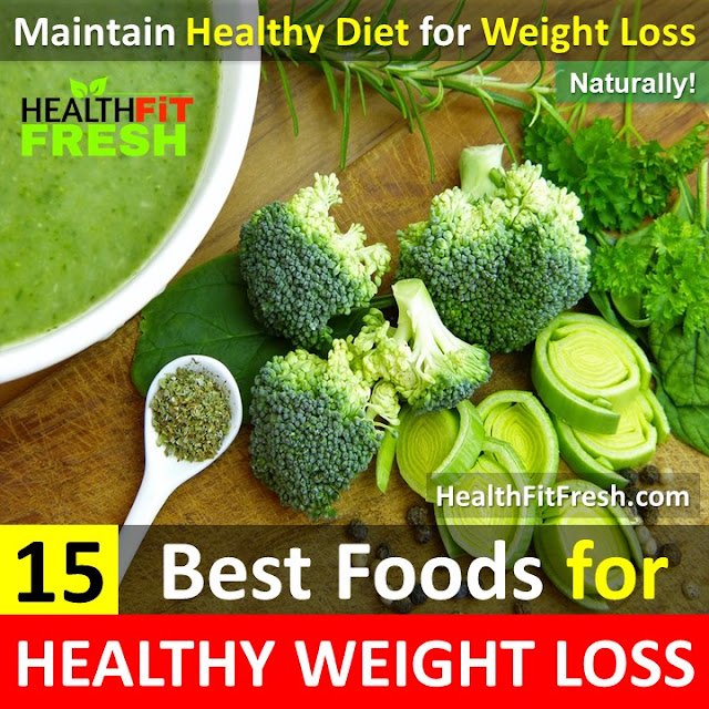 15 Best Foods that Help Healthy Weight Loss: Burn Belly Fat Fast