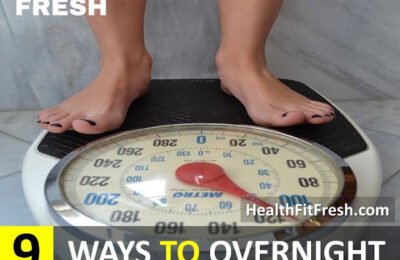 How To Lose Weight Overnight: 9 Steps