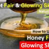 6 Ways to Use Honey to Get Glowing Skin Fast
