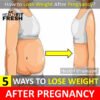 5 Easy Ways to Lose Weight After Pregnancy
