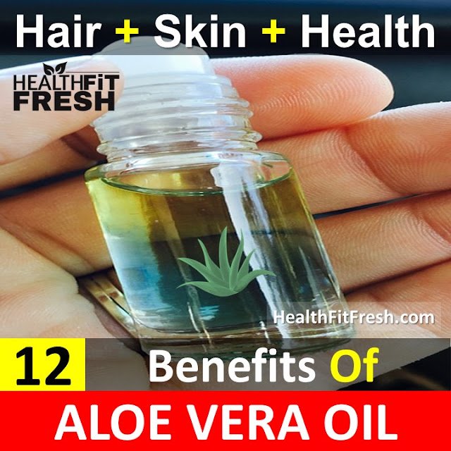 12 Best Benefits Of Aloe Vera Oil For Hair, Skin And Health