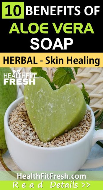 Top 10 Benefits of Aloe Vera Soap: Herbal Soap