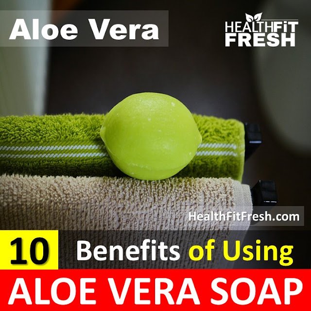 Top 10 Benefits of Aloe Vera Soap: Herbal Soap