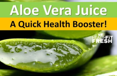Aloe Vera Juice Benefits For Health: A Quick Health Booster
