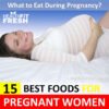 The 15 Best Foods For Pregnancy: Pregnancy Diet