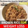 Are Brown Rice Good for Weight Loss?