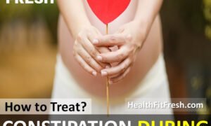 Treating Constipation During Pregnancy: Causes and Prevention