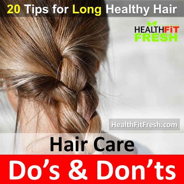 Do's and Don'ts of Healthy Hair Care: Daily Hair Care Tips