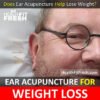 Ear Acupuncture For Weight Loss: How To Lose Weight With Ear Acupuncture