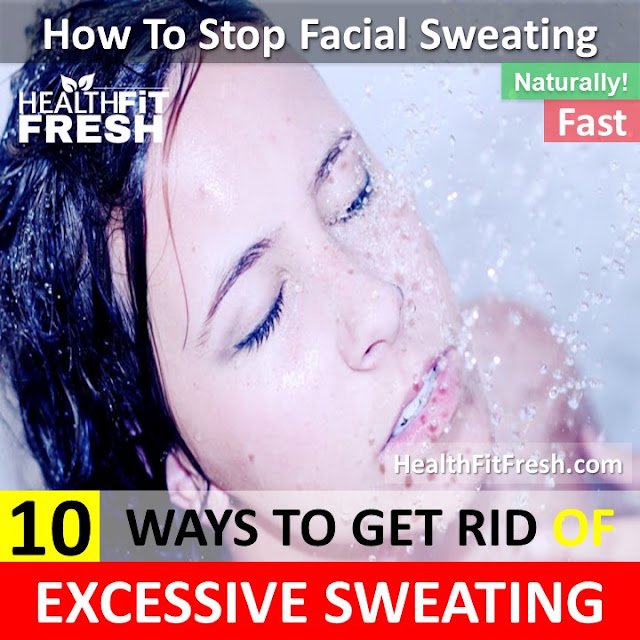 10 Natural Ways to Stop Excessive Facial Sweating