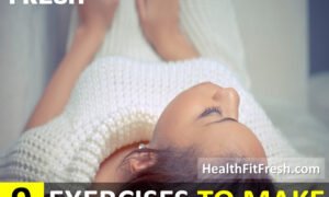 9 Exercises To Make Periods Come Faster Naturally