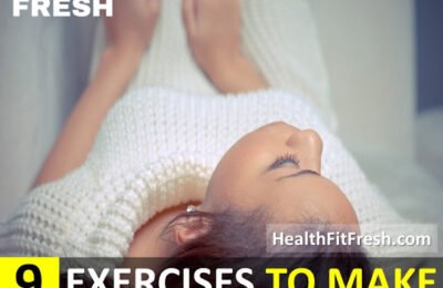 9 Exercises To Make Periods Come Faster Naturally