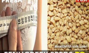 How To Get Bigger Breasts with Fenugreek Seeds: Increase Breast Size Naturally