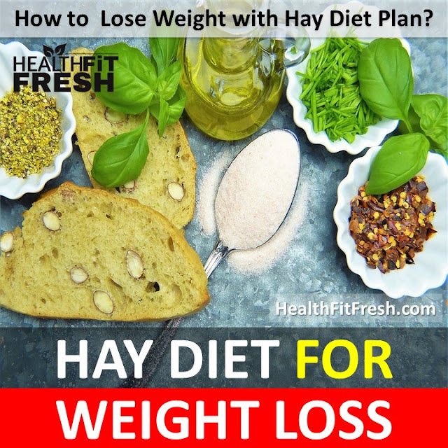 Hay Diet Plan for Weight Loss: How To Lose Weight With Hay Diet
