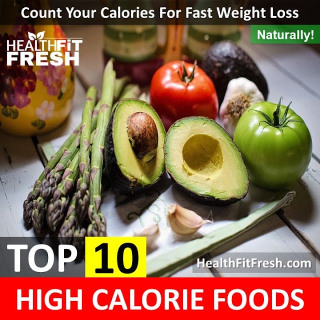 Top 10 High Calorie Foods: Weight Loss and Weight Gain