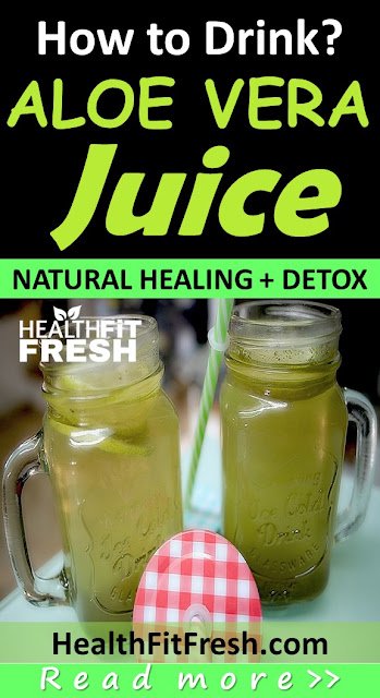 How To Drink Aloe Vera Juice? Aloe Vera Juice Diet and Recipes