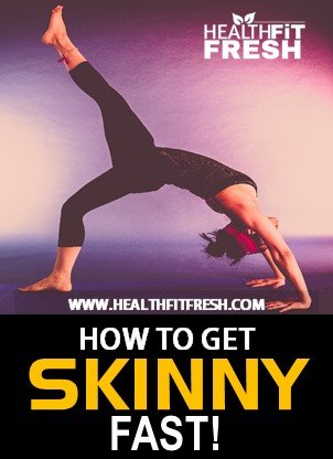 How to Get Skinny Fast: 20 Secrets to Be Skinny