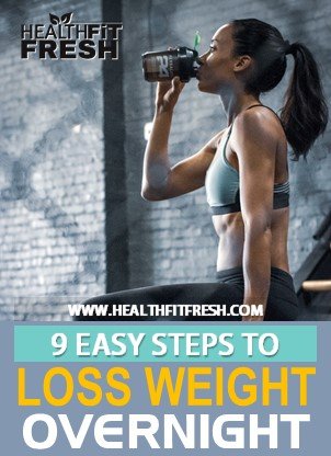 How To Lose Weight Overnight: 9 Steps