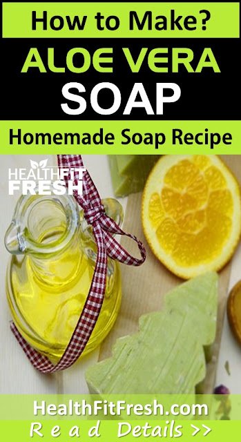 2 Ways to Make Aloe Vera Soap At Home: Homemade Soap