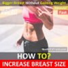 How To Increase Breast Size Without Gaining Weight