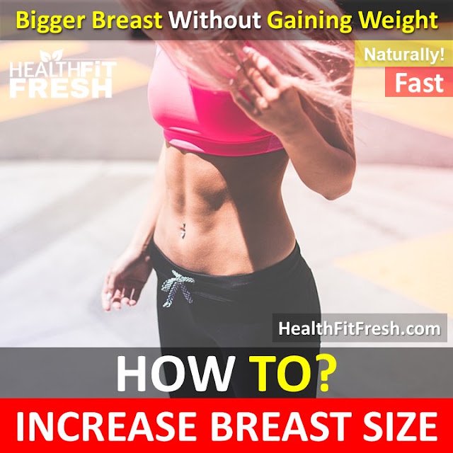 How To Increase Breast Size Without Gaining Weight