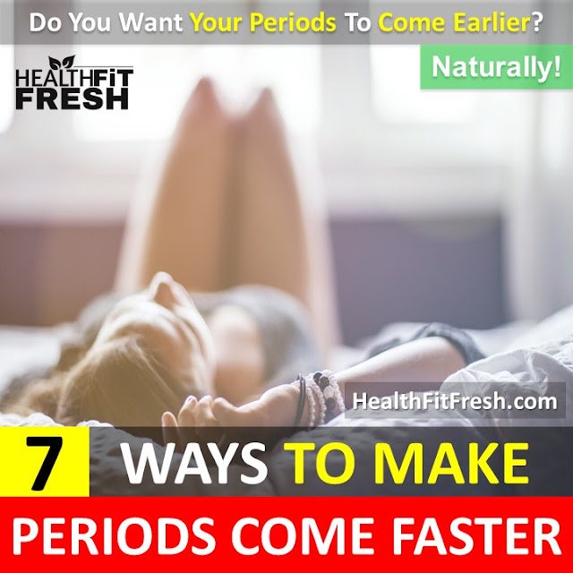 7 Best Ways to Make Your Period Come Faster