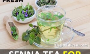 Senna Tea For Weight Loss: How to Drink Senna Tea for Weight Loss