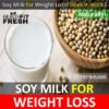 Soy Milk for Weight Loss: Drinking Soy Milk for Weight Loss: Does It Work?