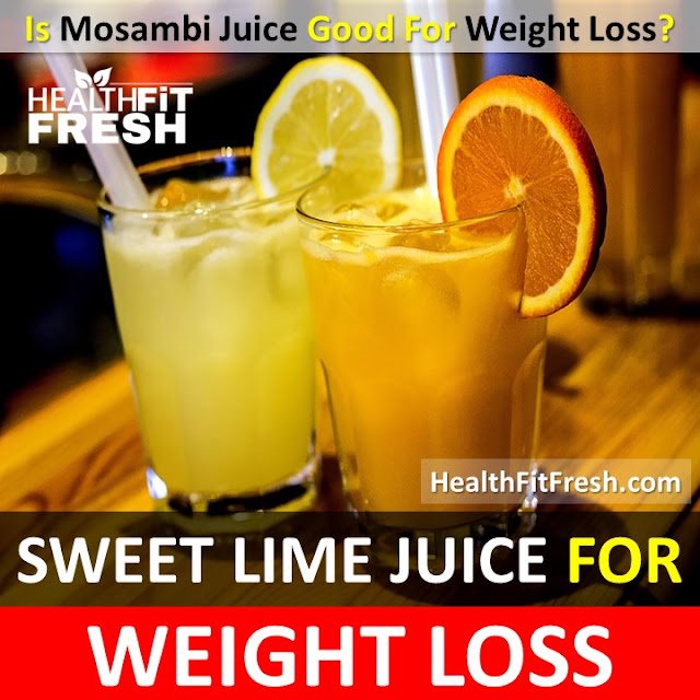 Sweet Lime Juice for Weight Loss: Can Mosambi Juice Help In Weight Loss?